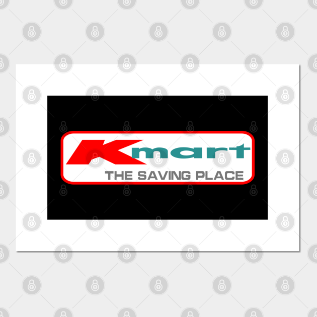 Kmart the Saving Place Kmart Posters and Art Prints TeePublic